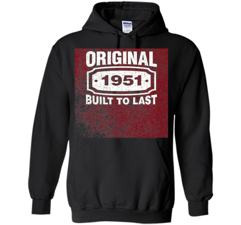 Distressed Original Built To Last Born In 1951 Birthday Tee