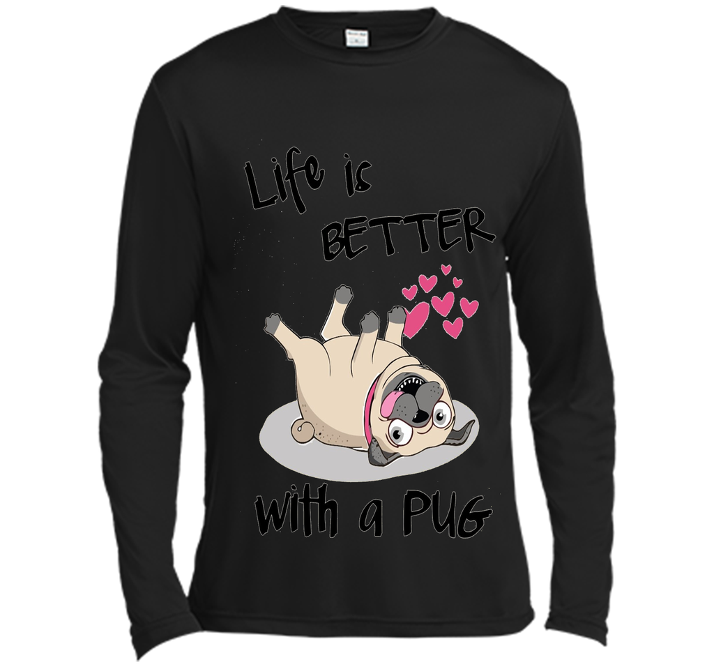 Life Is Better With A Pug Funny T-Shirt