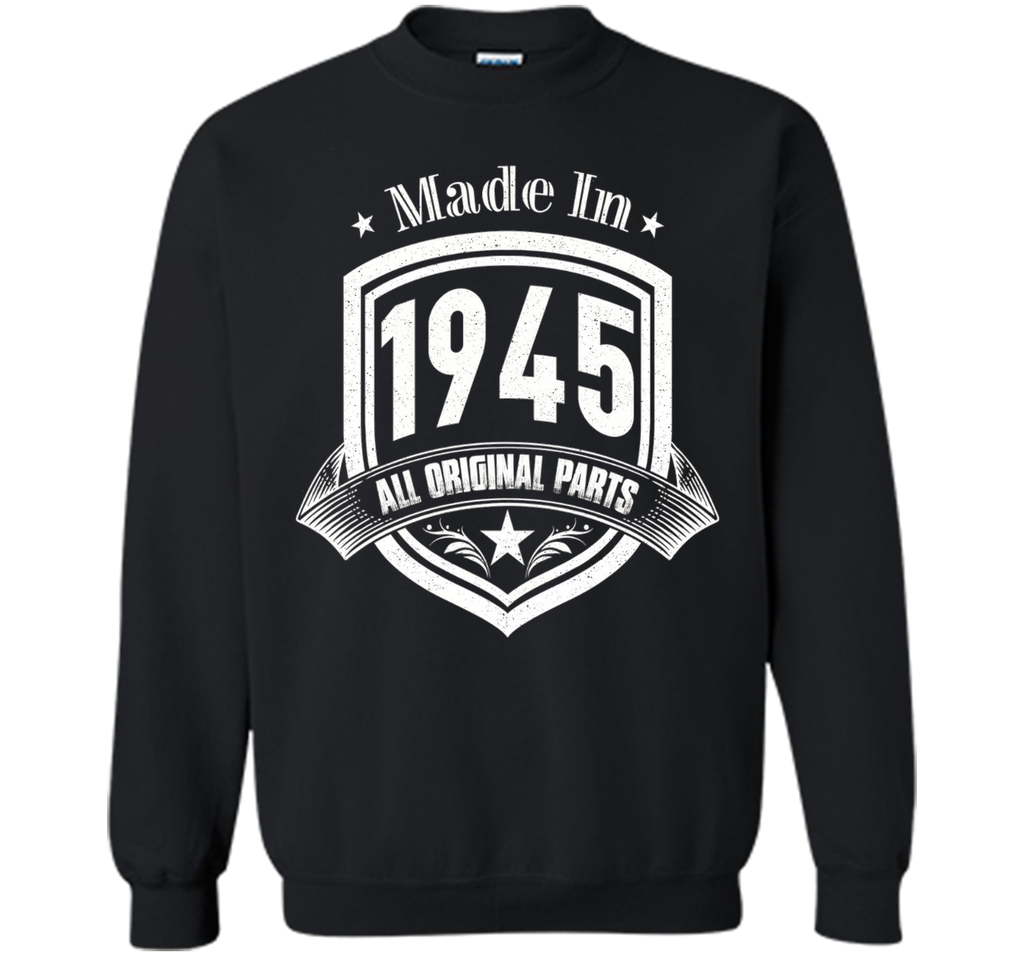 Made In 1945 All Original Parts Birthday Gift T Shirt Shirts