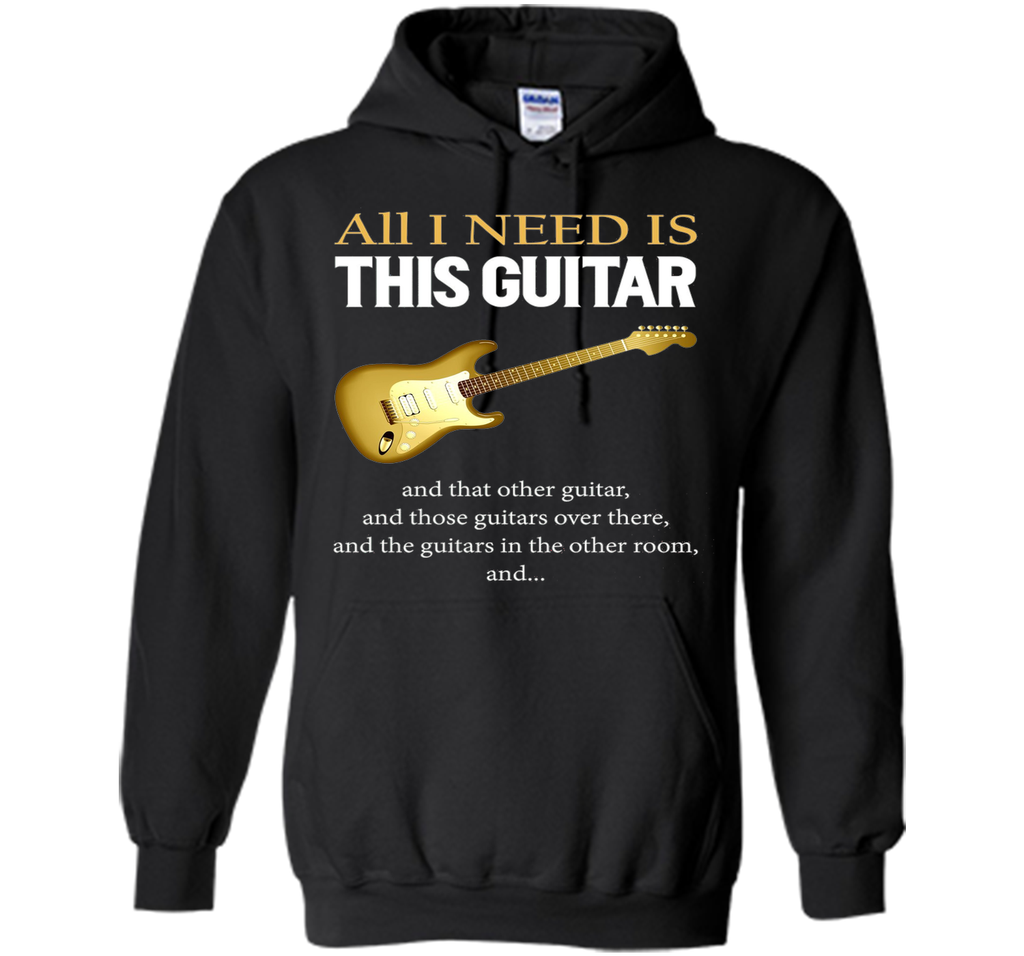 All I Need Is This Guitar T-Shirt