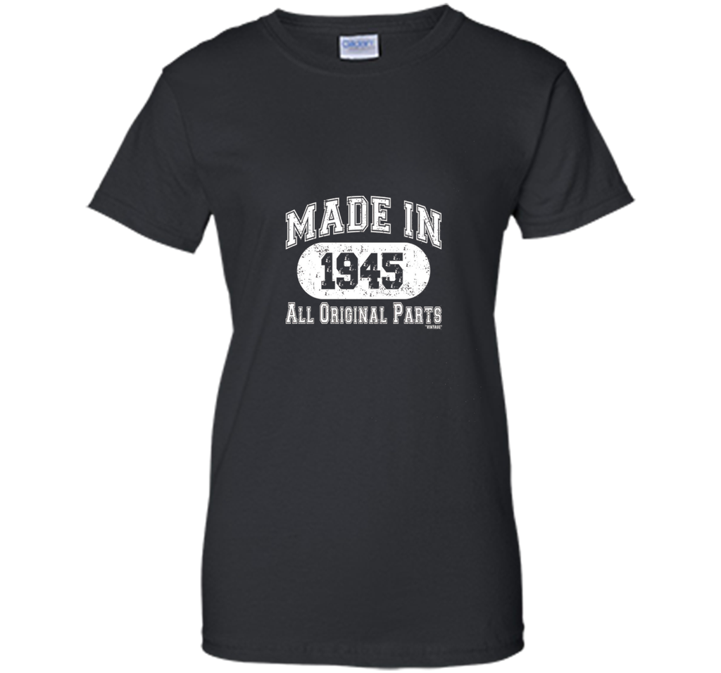Made In 1945 All Original Parts Funny Birthday T-Shirt w