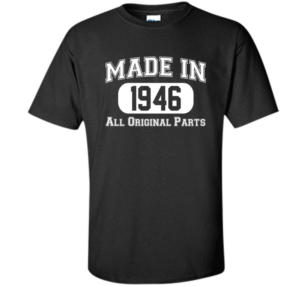 Made In 1946 Tshirts - 70th Birthday Ideas T-Shirt