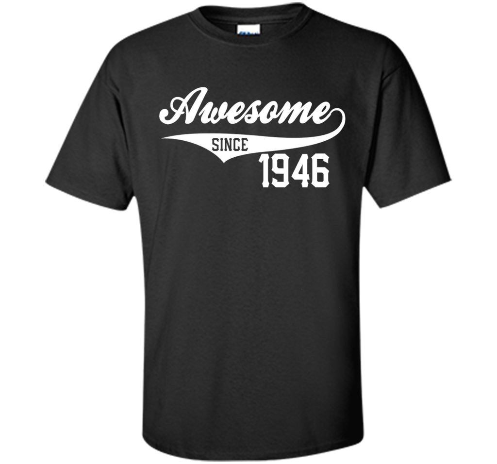 70th Birthday Gift Awesome 1946 Funny 70 year old T-Shirt