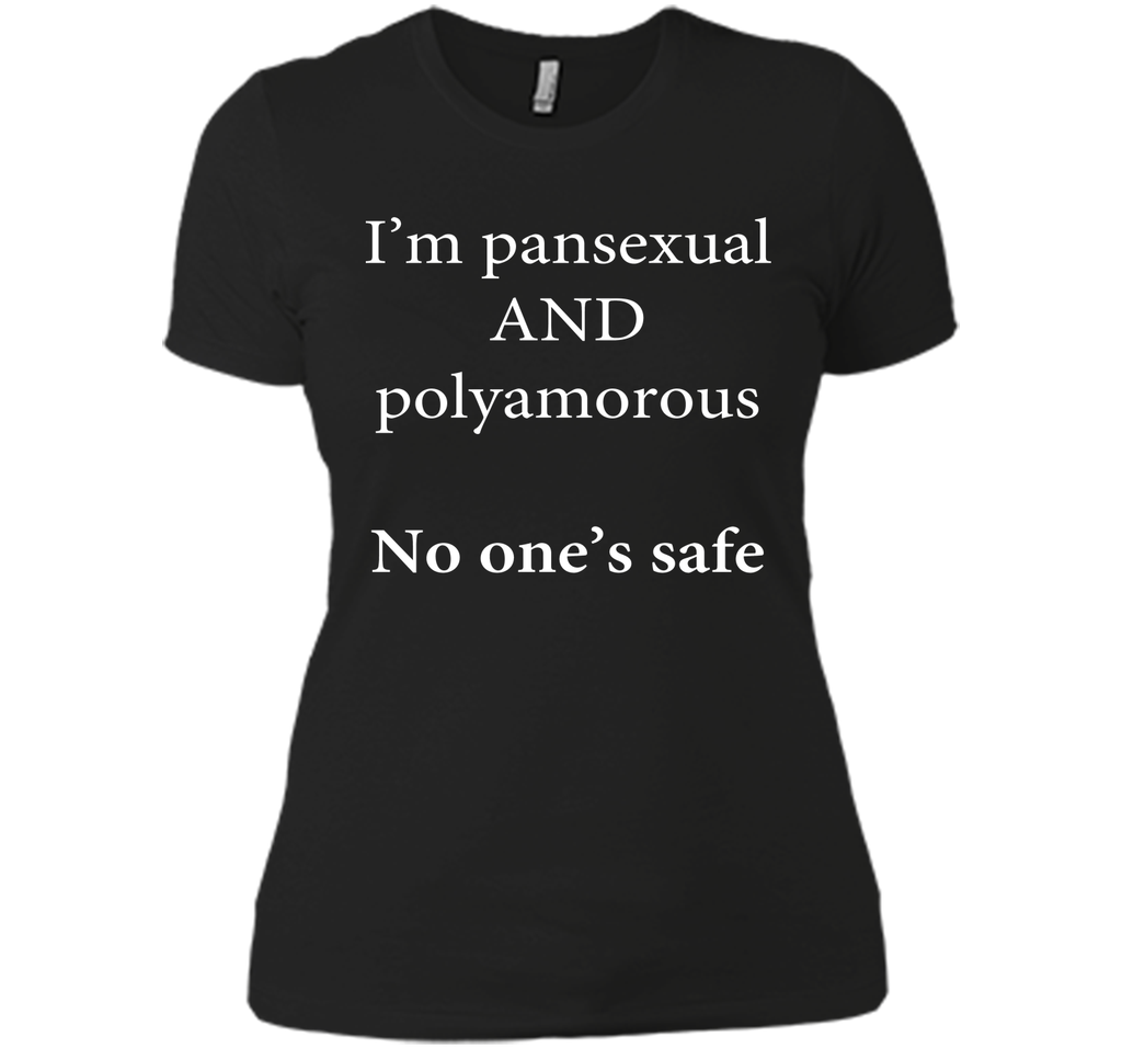 I'm Pansexual and Polyamorous, No One's Safe T-Shirt