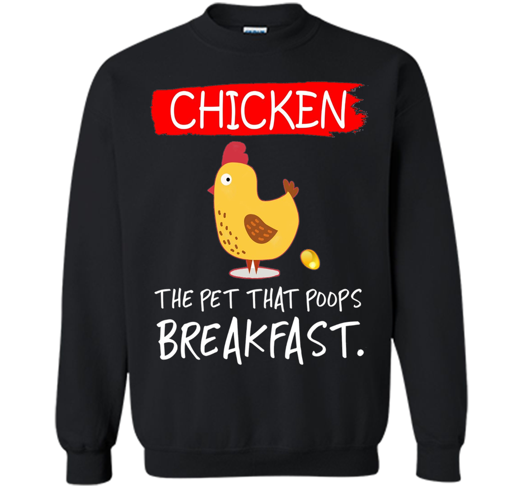 Chicken the pet that poops breakfast funny T-shirt