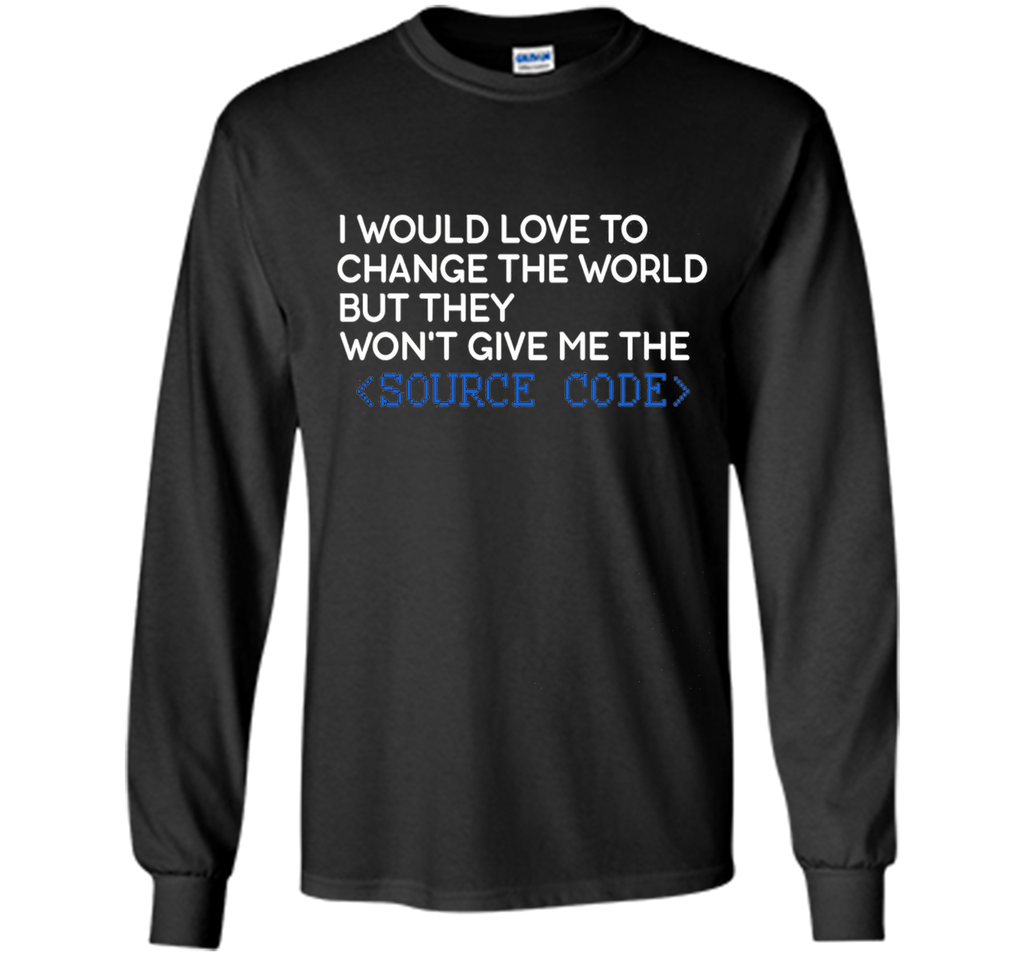 Developer T-shirt - I Would love to change the world