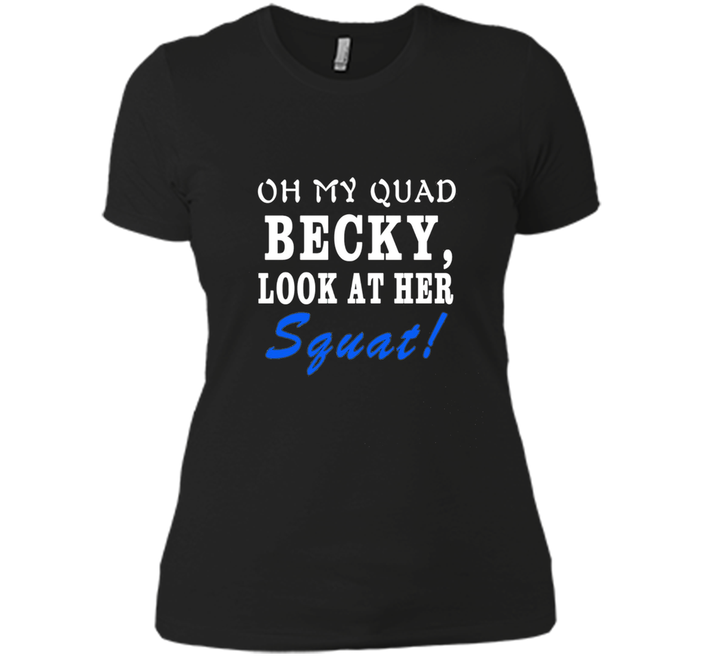 Oh My Quad Becky squat t-shirt sdf