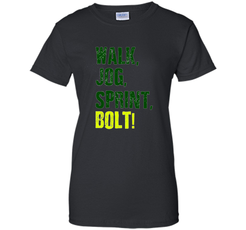 Walk, Jog, Sprint, BOLT! T-shirt