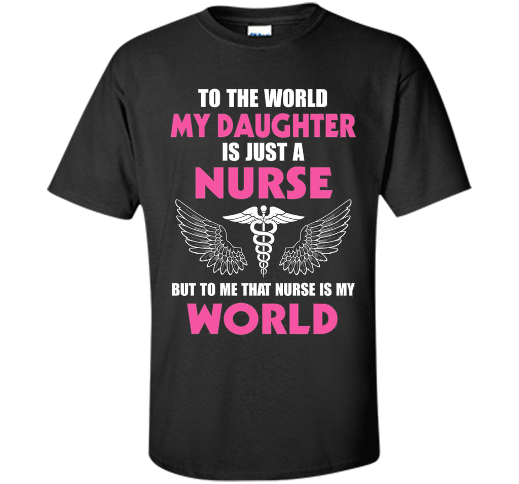 My Daughter is A Nurse - RN LPN Shirt for Father's day 2017