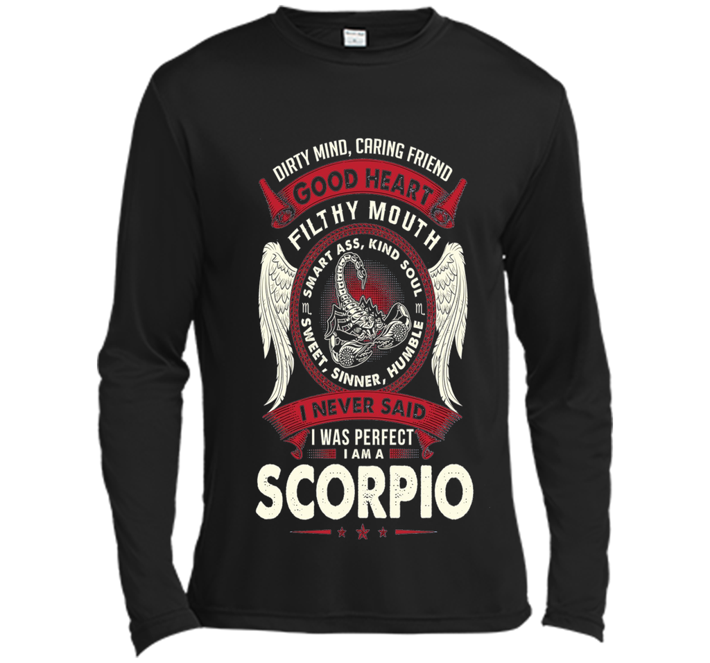 Dirty Mind Caring Friend Good Heart I'm Am A Scorpio T Shirt