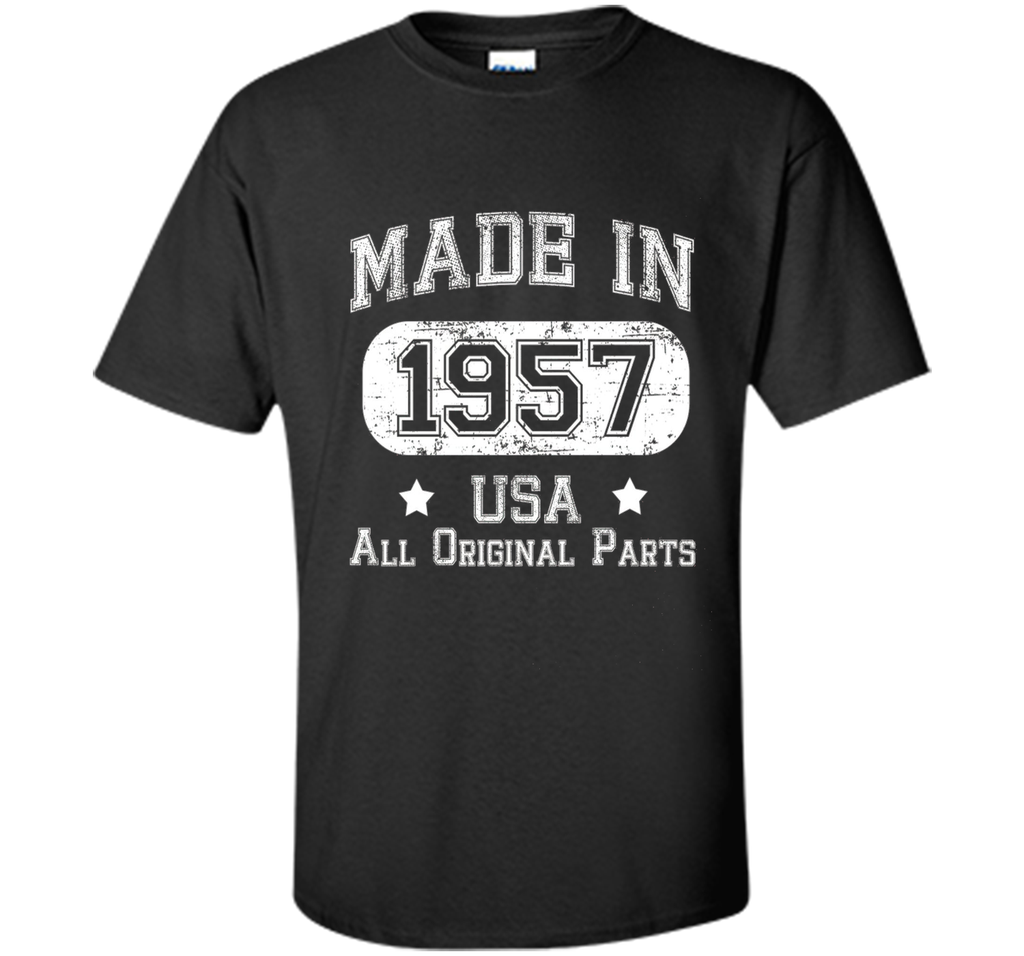Made In 1957 - USA All Original Parts- Birthday T Shirt