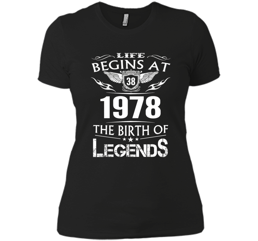 Life Begin At 38 - 1978 Birth Legends 38th Birthday T-shirts