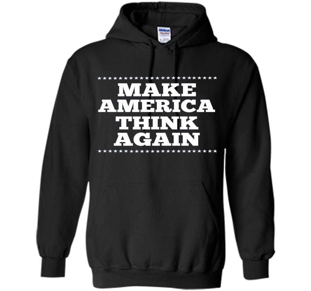 Make America Think Again T Shirt, Gift anti-Trump