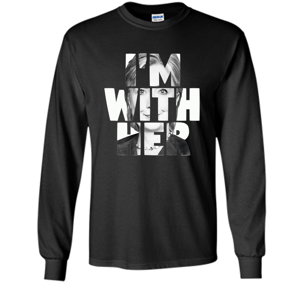 I'm With Her - Hillary Clinton President 2016