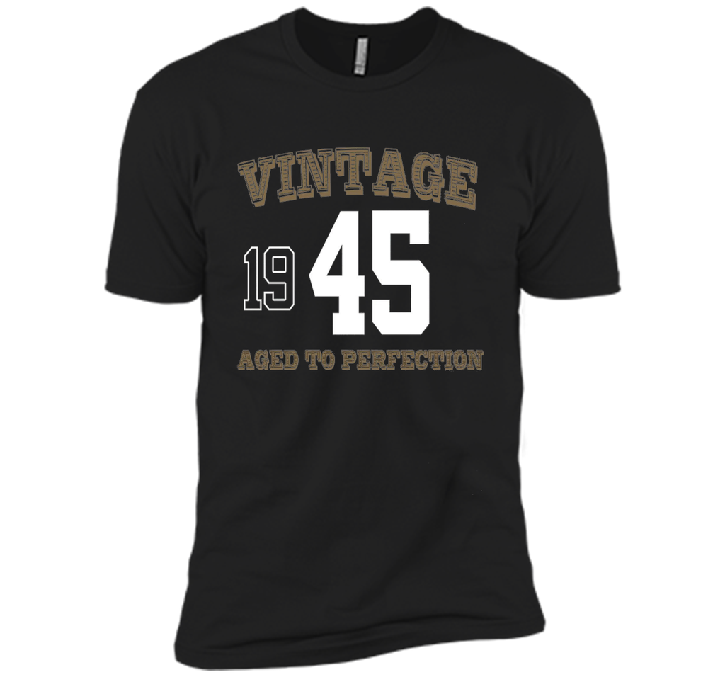Vintage 1945 Perfect Aged Shirt. 71st Birthday Gift T-Shirt