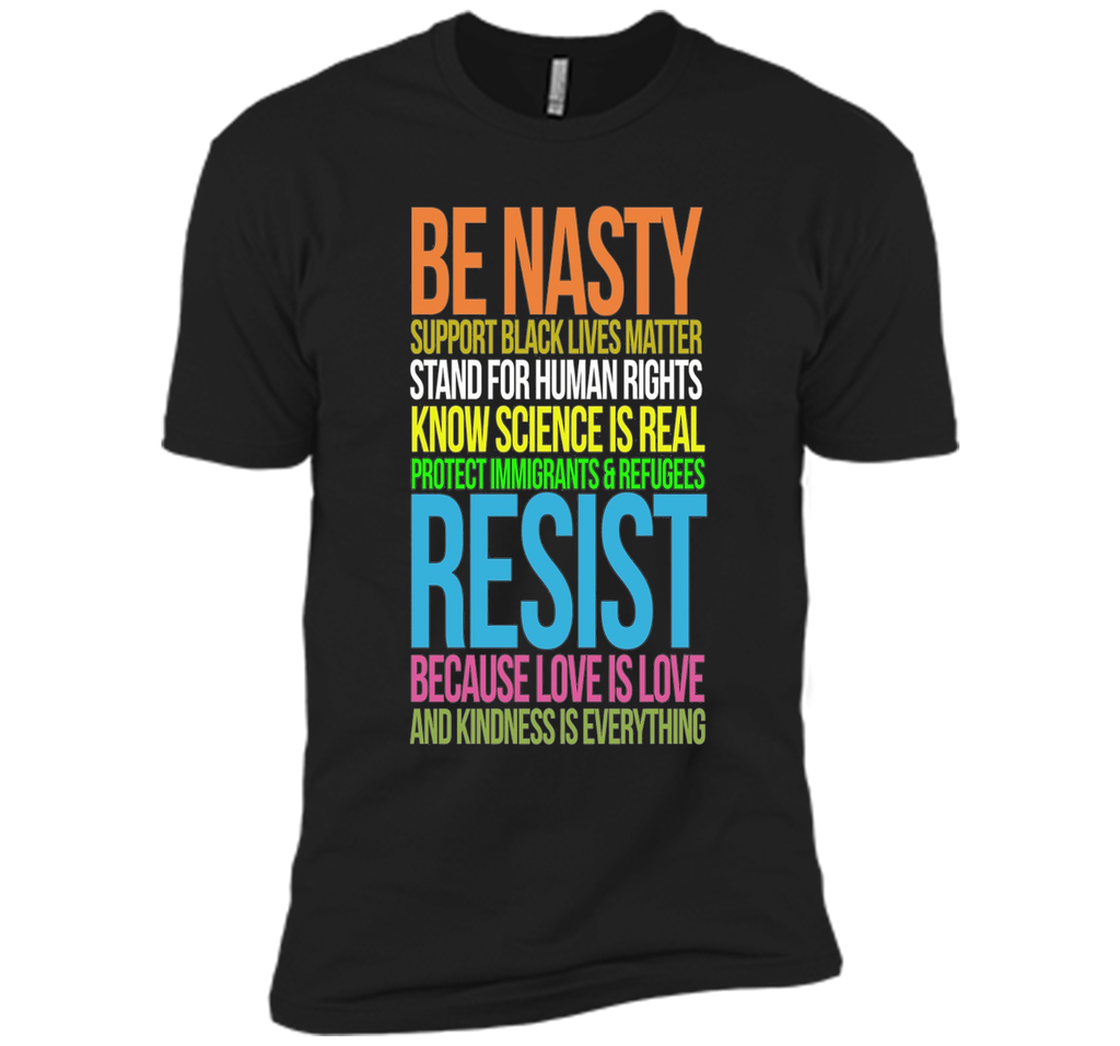 Love Is Love TShirt Black Lives Kindness Be Nasty Resist