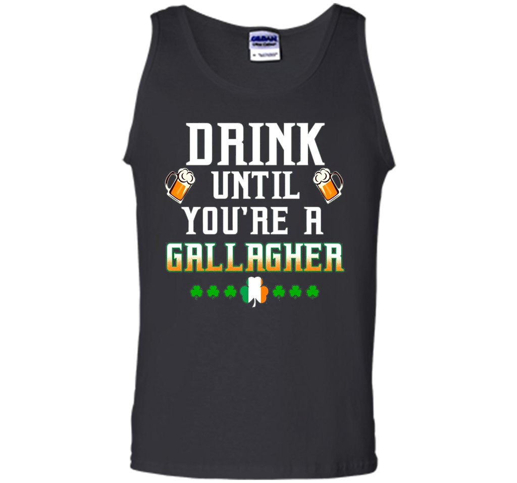 Irish Tshirt - Drink until you're a gallagher Tshirts