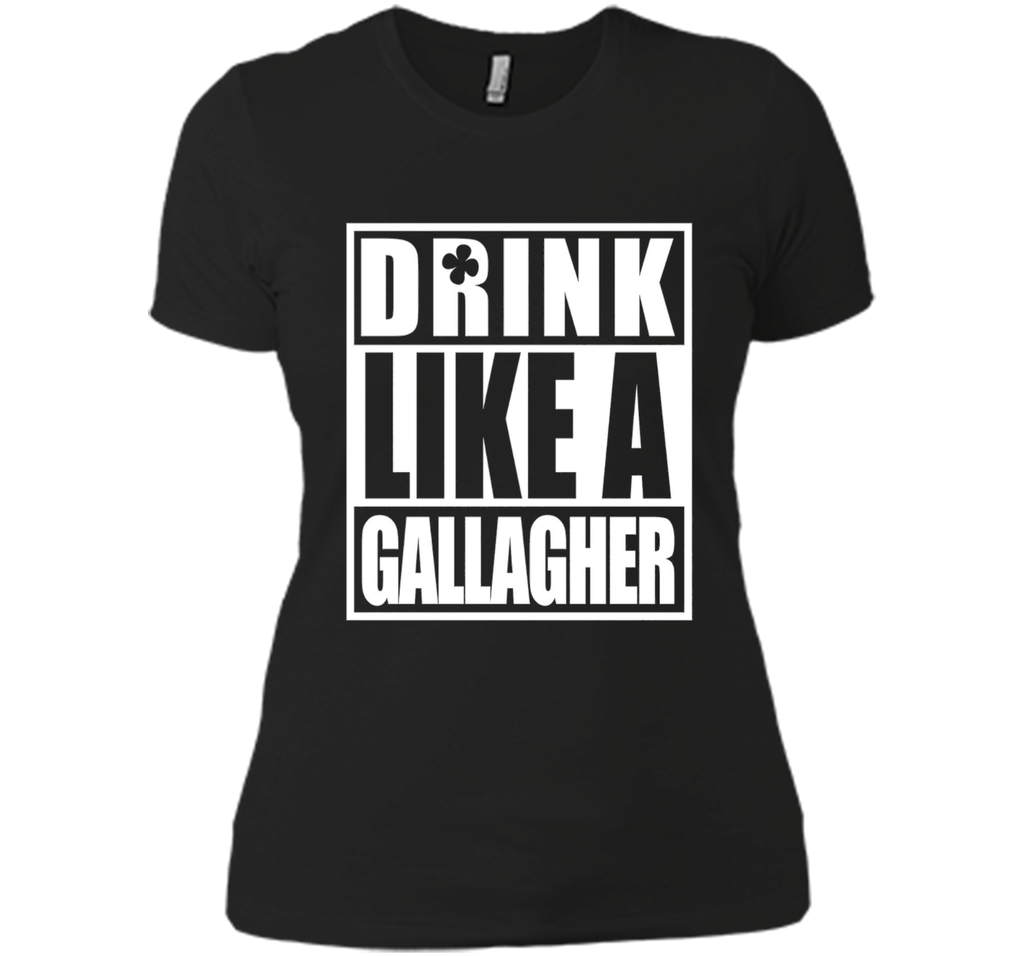 Drink Like A Gallagher T-Shirt Saint Patrick's Day Funny