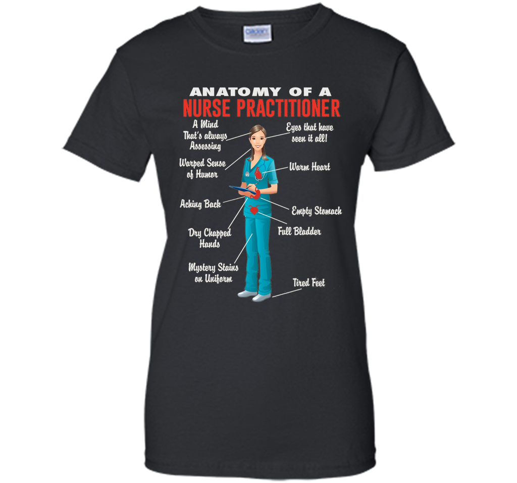 Anatomy Of A Nurse Practitioner -  Nurse Practitioner Shirt