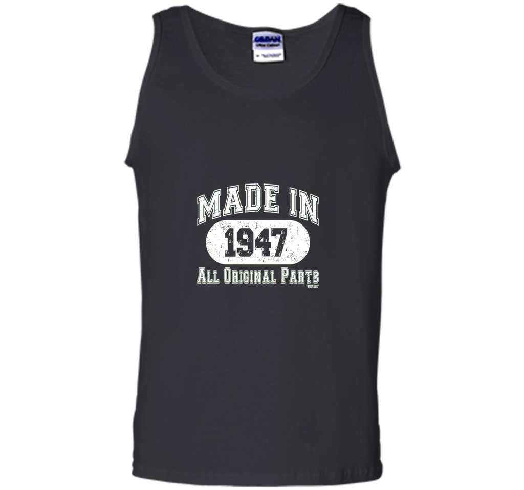 Made In 1947 All Original Parts Funny Birthday T-Shirt w