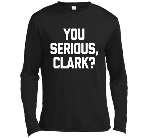 You Serious, Clark? T-Shirt funny saying sarcastic christmas