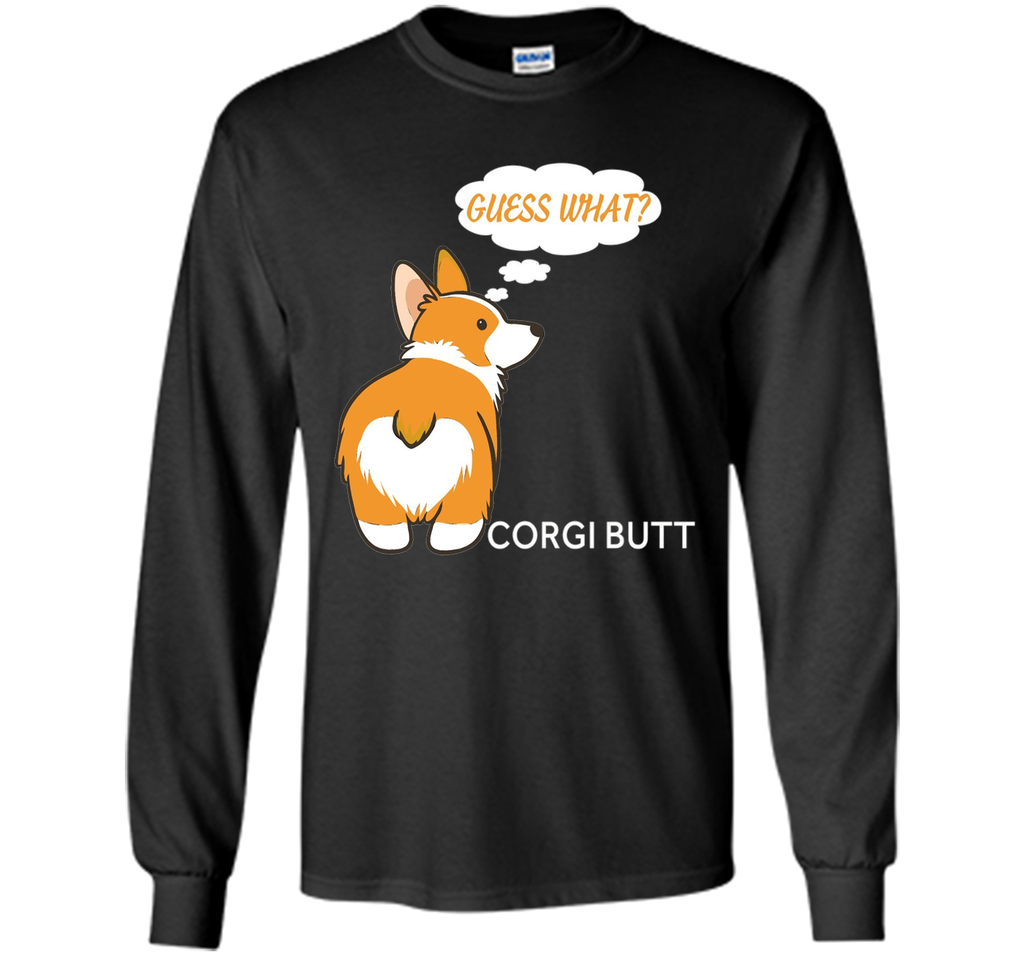 Guess What? Corgi Butt! T-Shirt