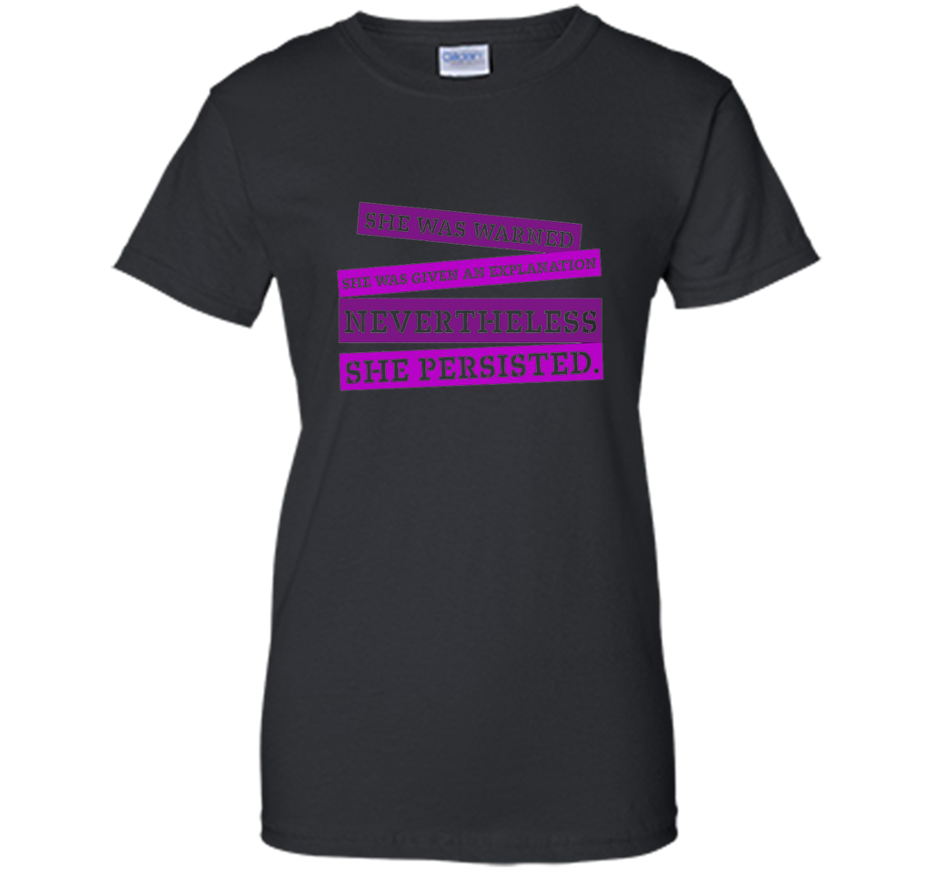 Nevertheless She Persisted T shirt for Feminists