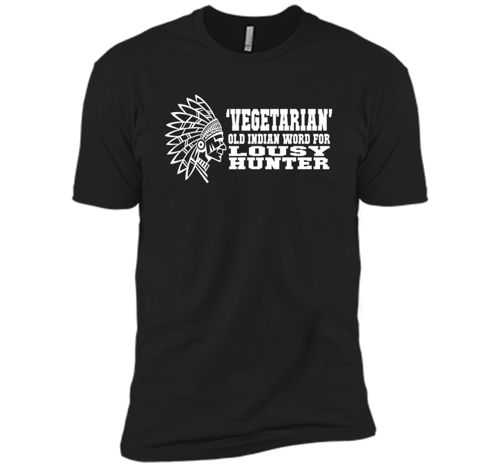 'Vegetarian' Old Indian Word For Lousy Hunter Funny T-Shirt