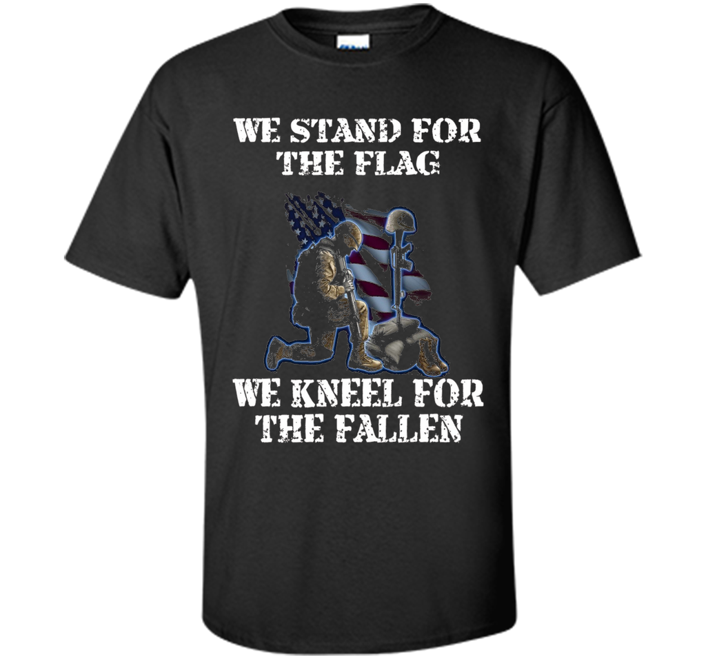 We Stand For The Flag We Kneel For The Fallen T-Shirt