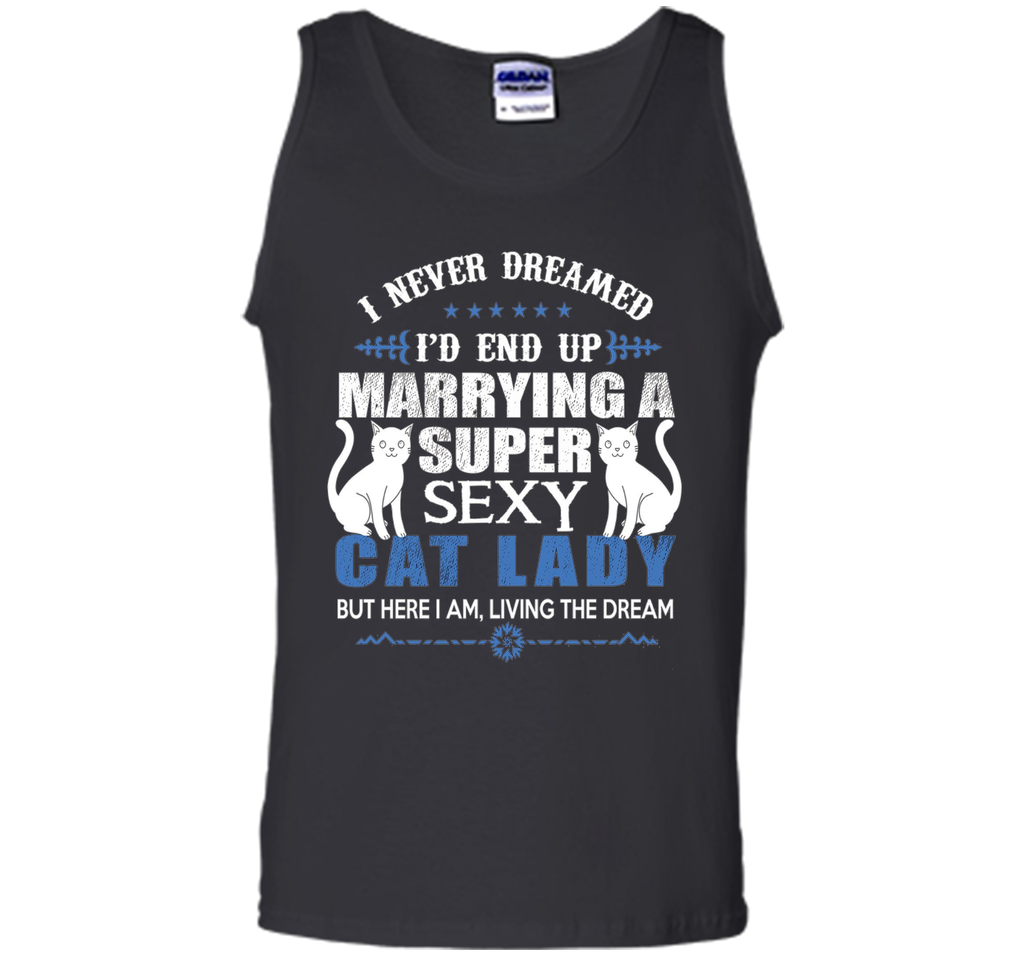 I Never Dreamed I'd end up marrying a super sexy cat lady