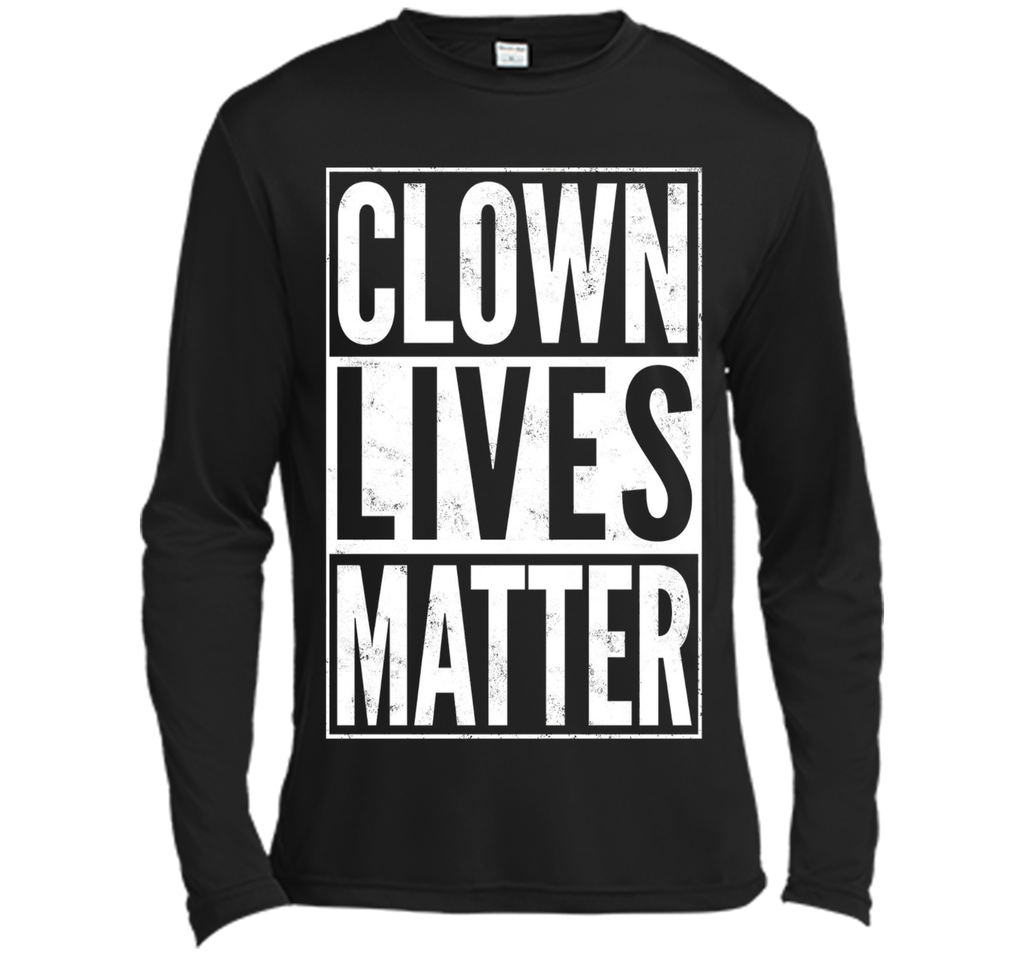 Clown Lives Matter Creepy Funny T-Shirt