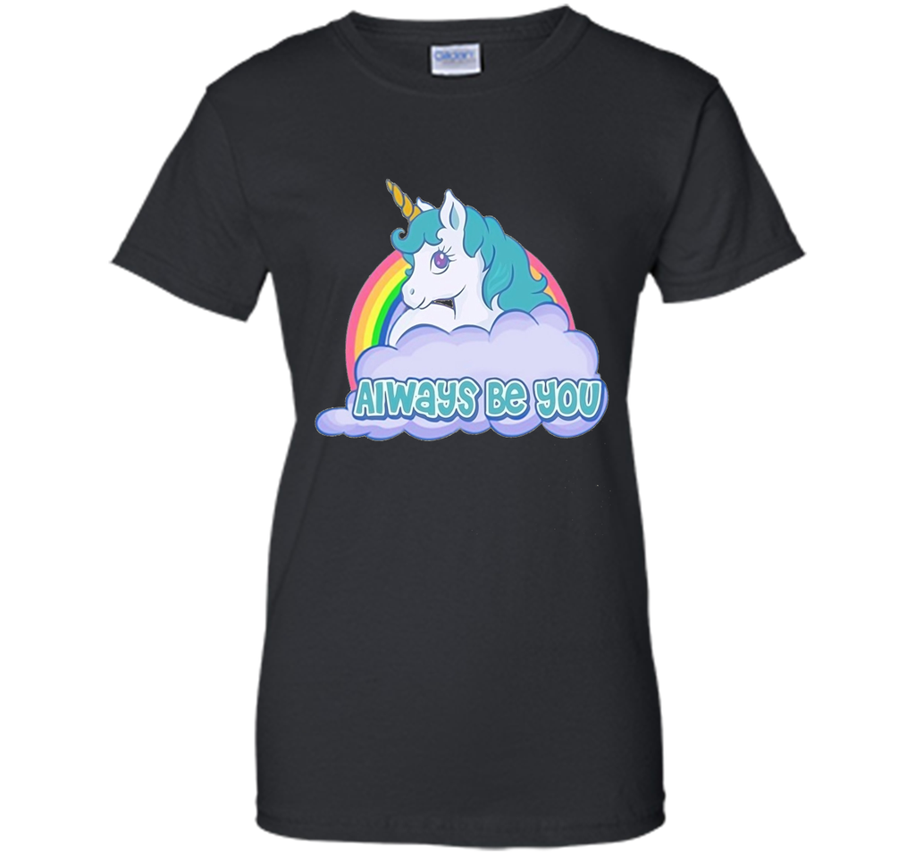 Unicorn Always Be You Shirt