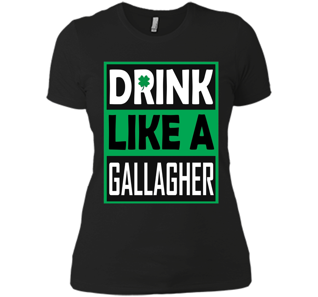 Drink Like A Gallagher T-Shirt Saint Patrick's Day Funny
