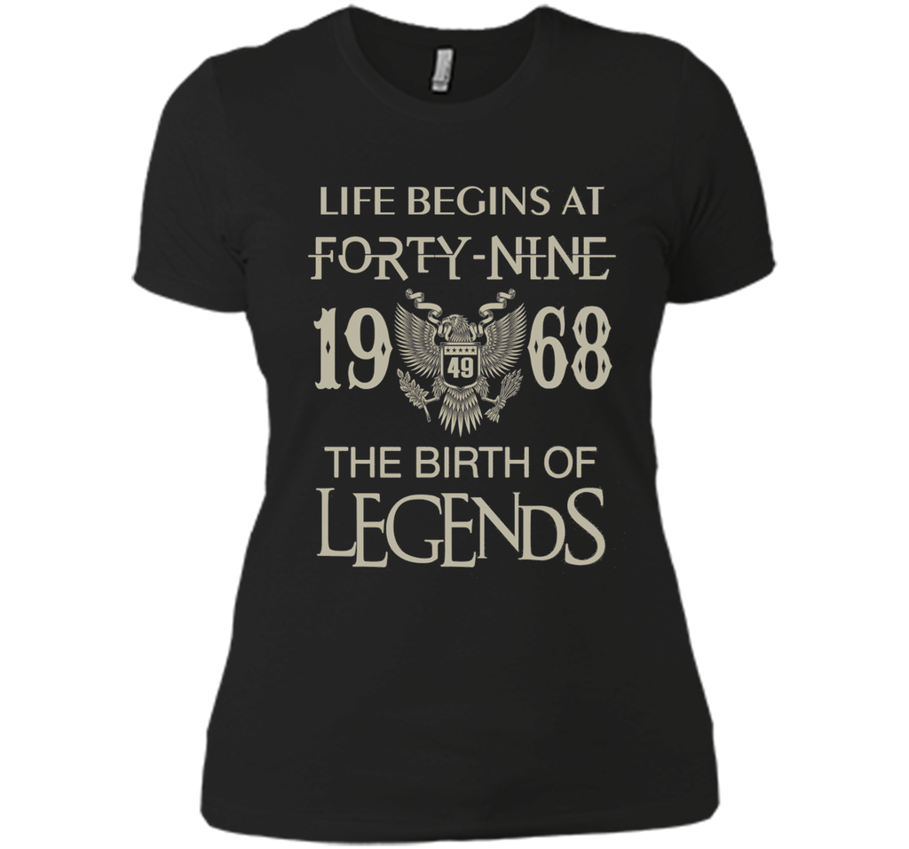 Life begins at Forty-nine - 1968 - the birth of legends