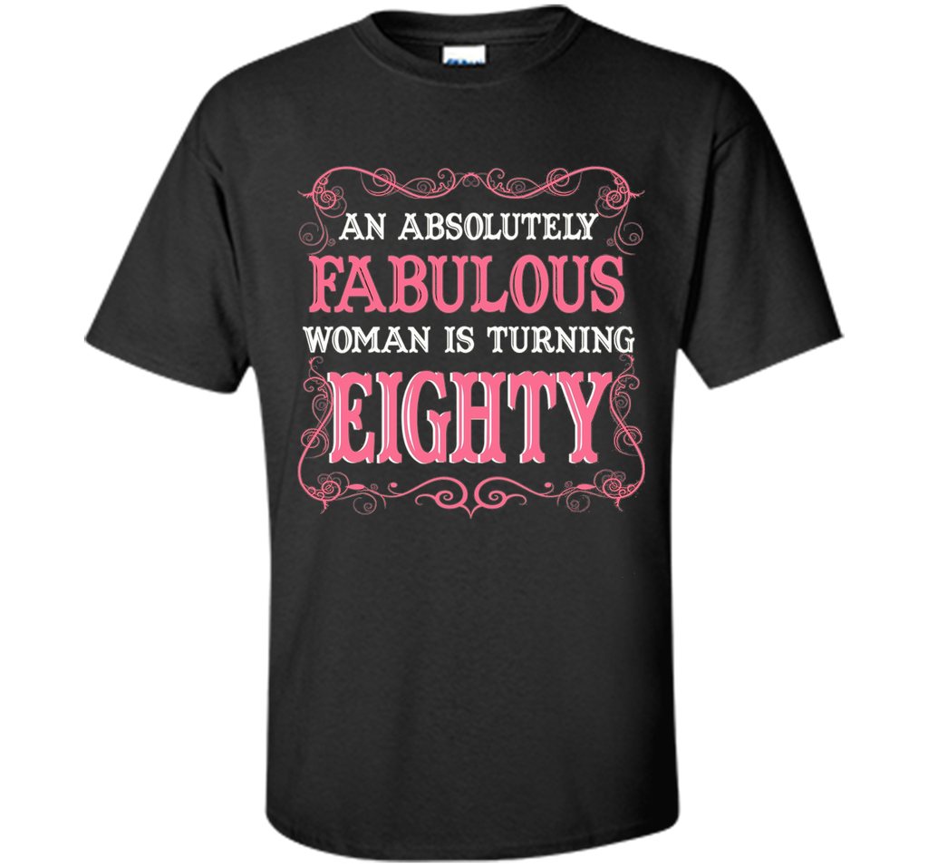An Absolutely Fabulous Woman Is Turning Eighty - 1937 Shirt