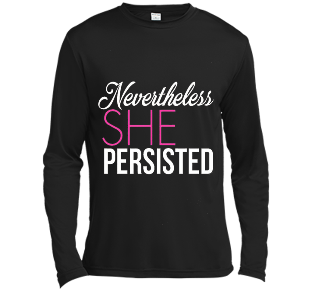 Nevertheless, she persisted. T-shirt, NEW