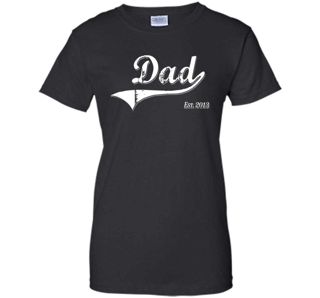 Dad Est. 2013 T Shirt Fathers Day Gift for Daddy New Gift