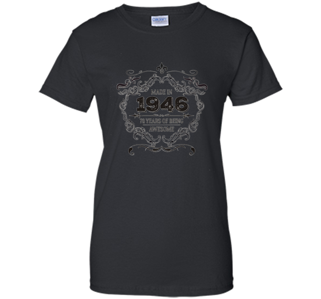 70th Birthday 70 Years of Being Awesome Made in 1946 T Shirt