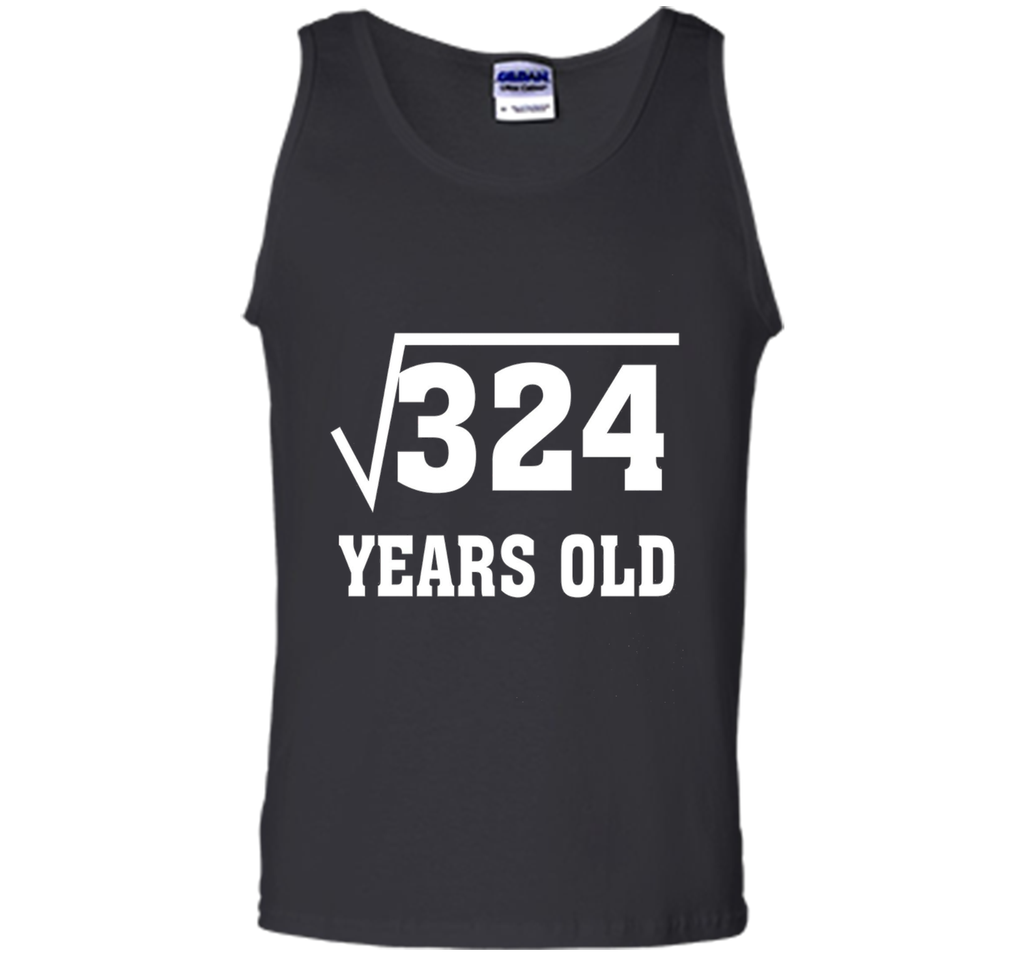Square Root Of 324 Funny 18 Years Old T-Shirt 18th Birthday