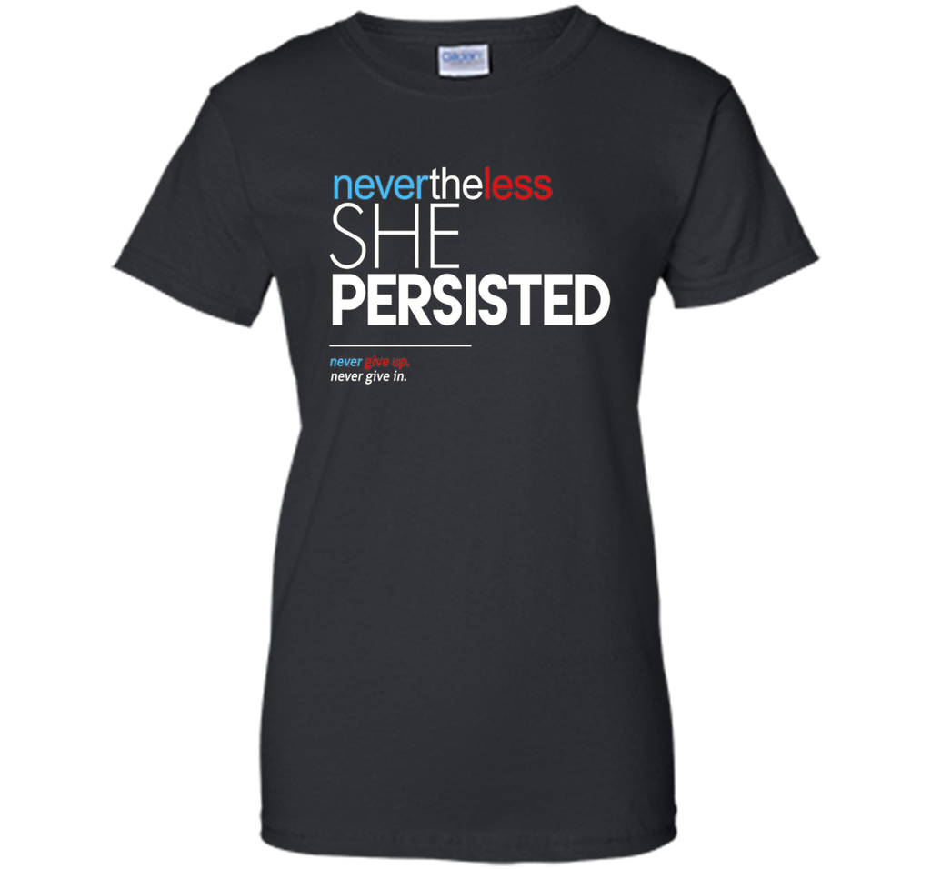 Nevertheless She Persisted - Feminist Quote T-Shirt