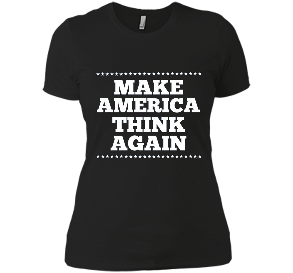 Make America Think Again T Shirt, Gift anti-Trump