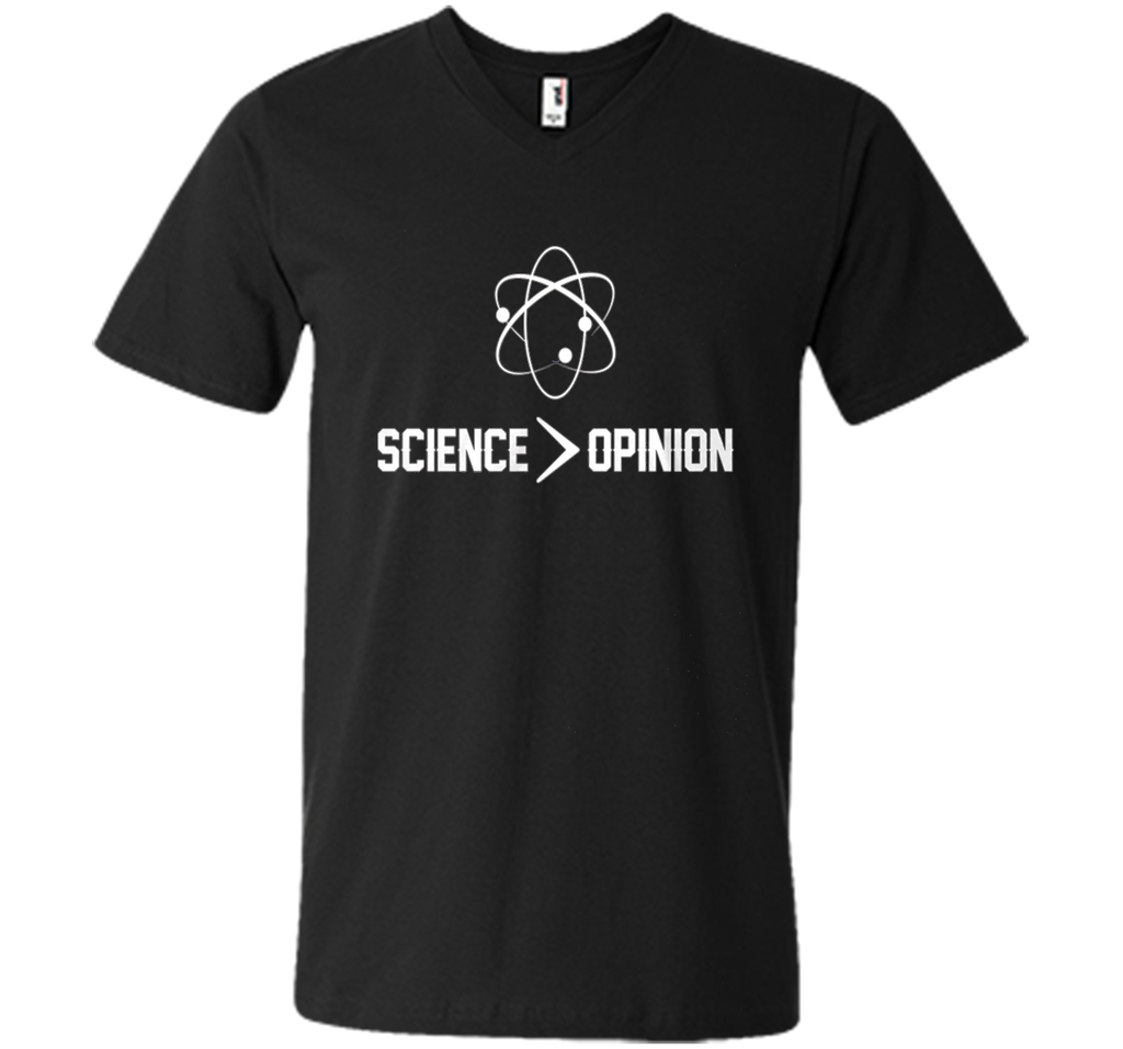 Science is Greater Than Opinion T Shirt