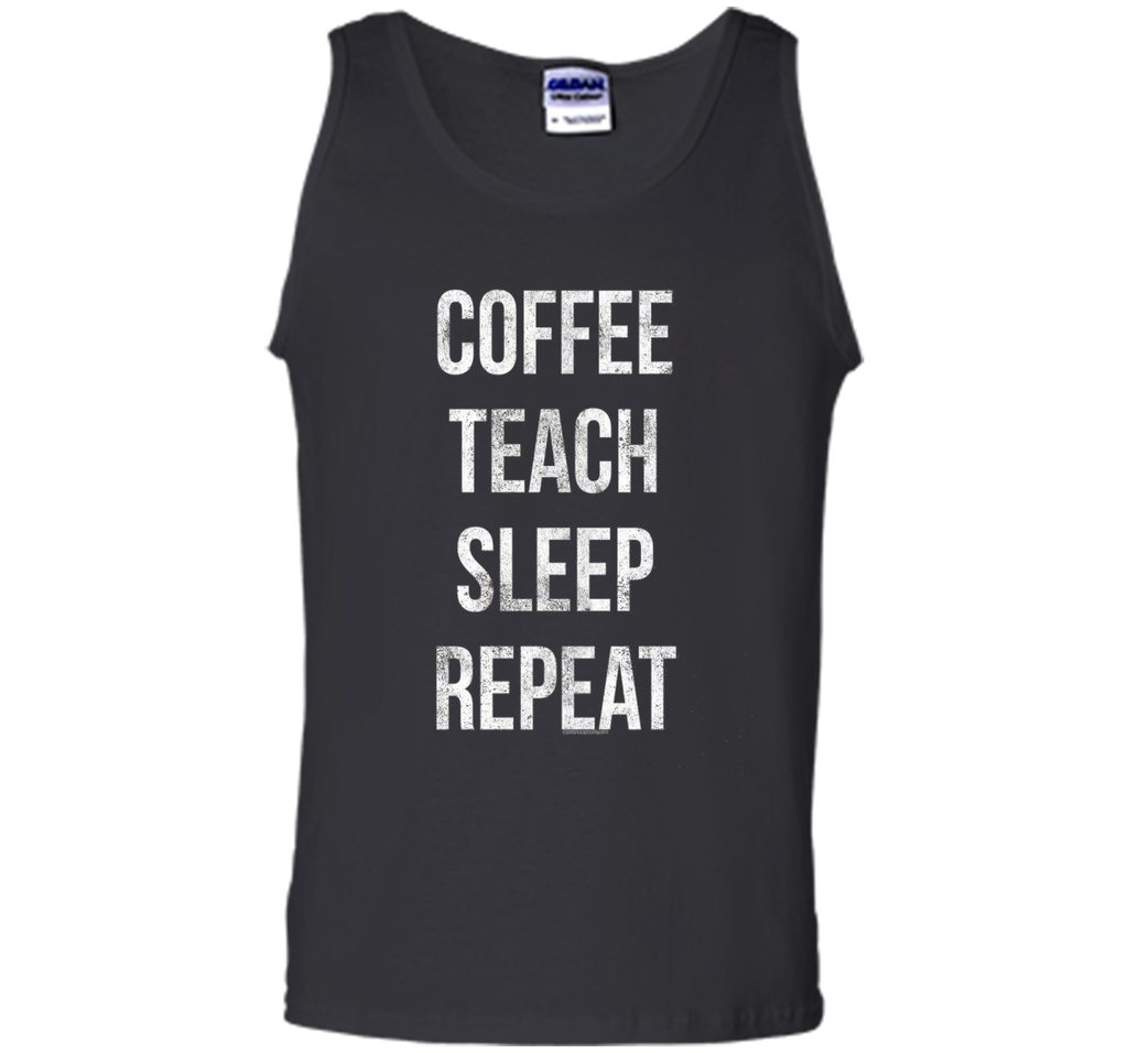 Coffee Teach Sleep Repeat Funny Teacher Professor T-Shirt
