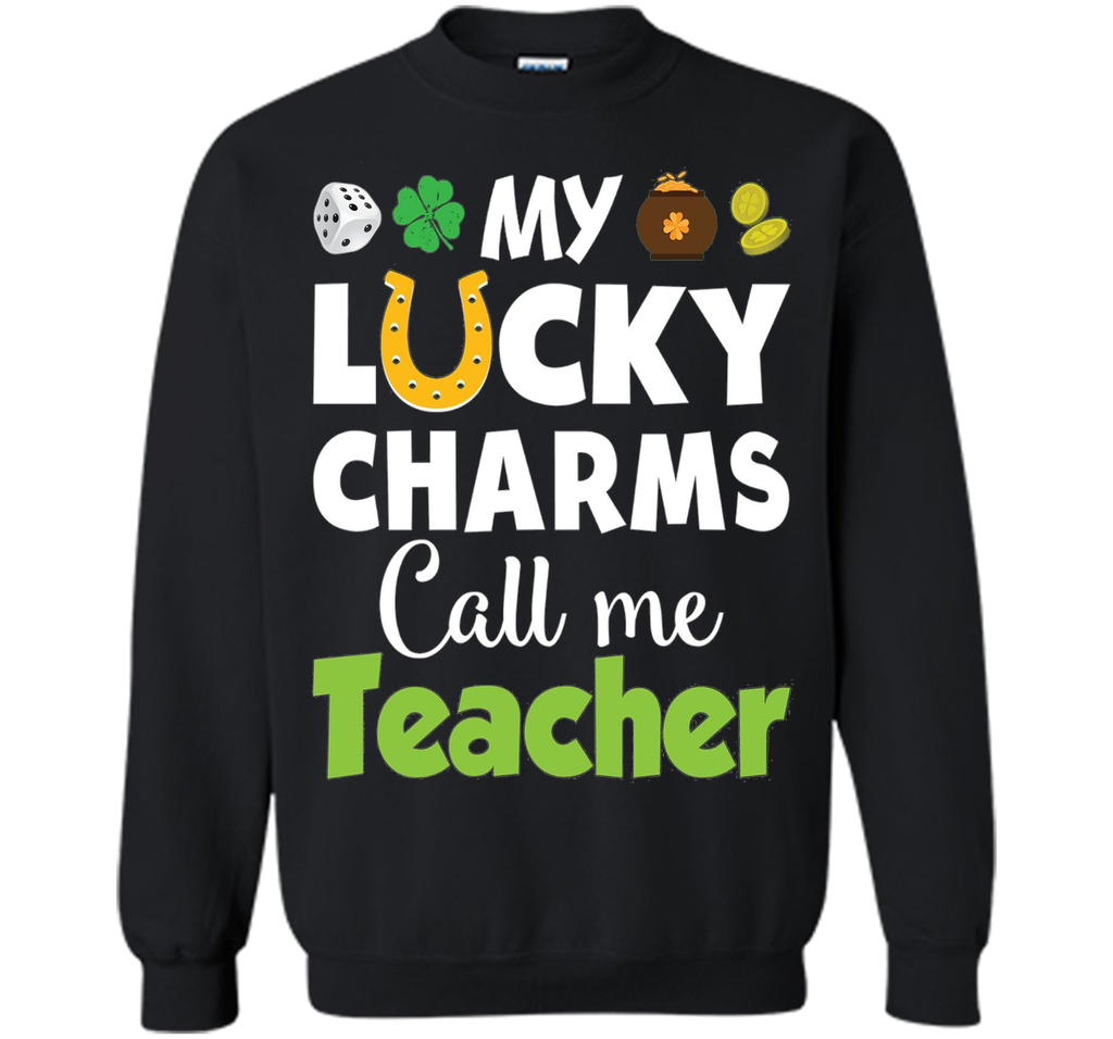 My Lucky Charms Call Me Teacher St Patricks Day T-Shirt