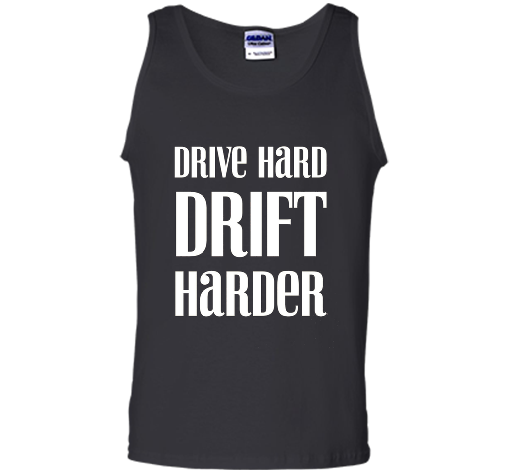 Drive Hard Drift Harder Racing T-Shirt