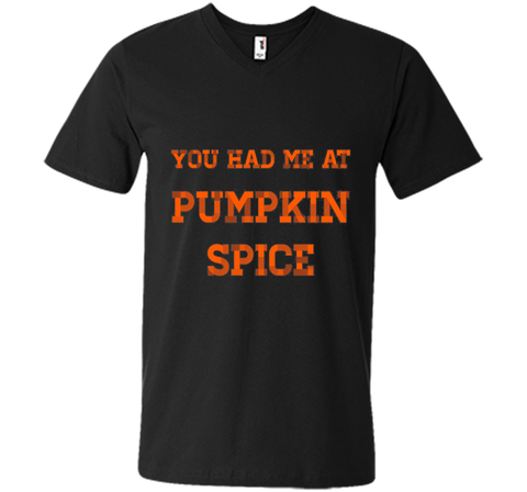 You Had Me At Pumpkin Spice T-Shirt Thanksgiving