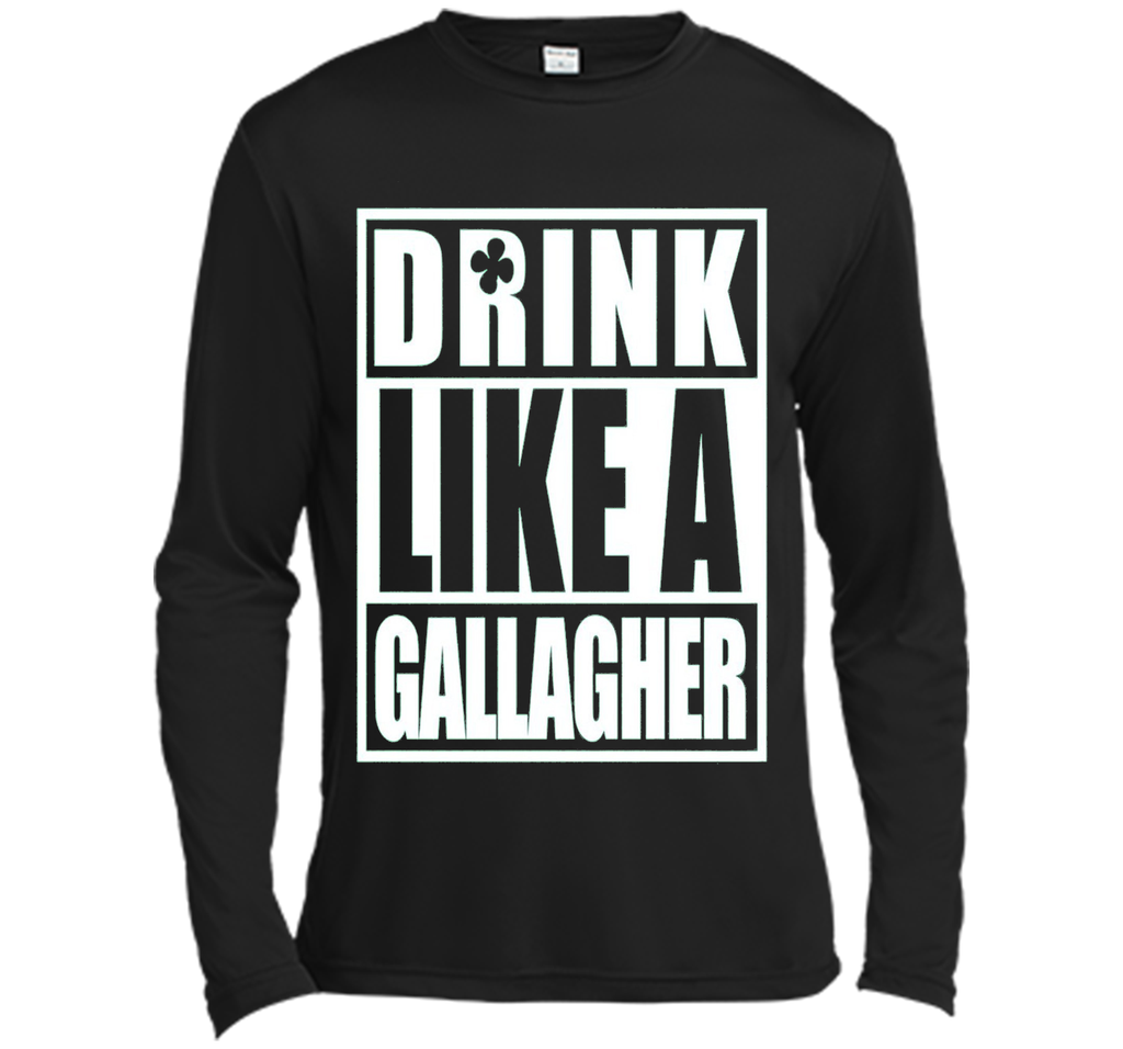 Drink Like A Gallagher Funny T-Shirt - ST. Patrick's Day Tee