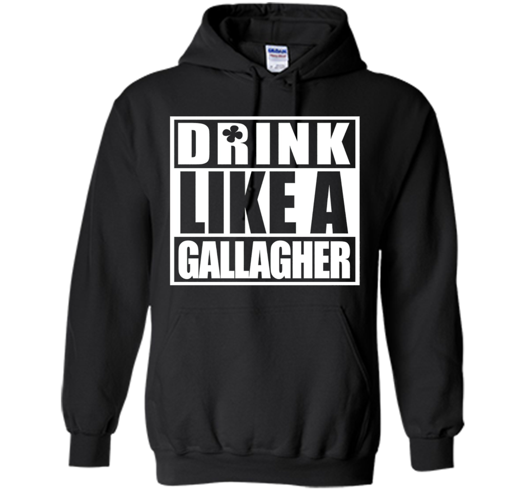 Drink Like A Gallagher T-Shirt Saint Patrick's Day Funny