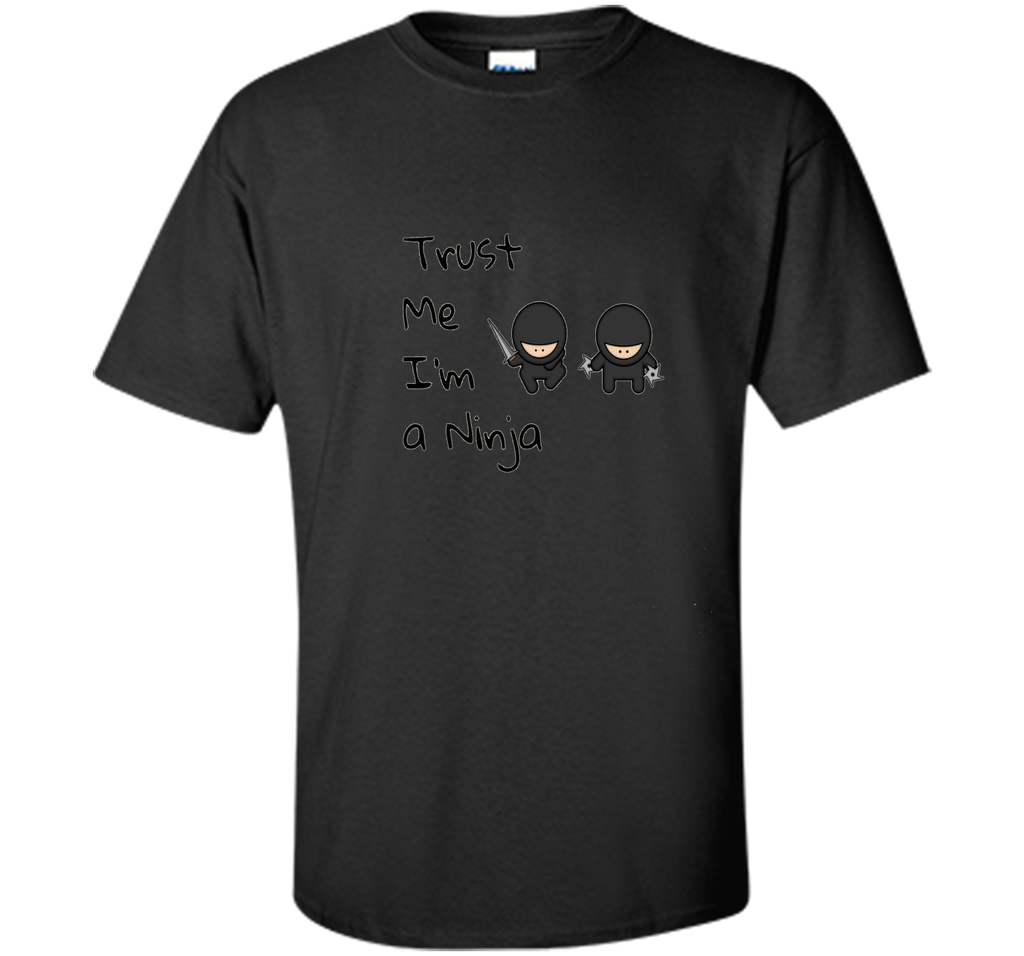 Trust Me Im A Ninja Funny T-Shirt