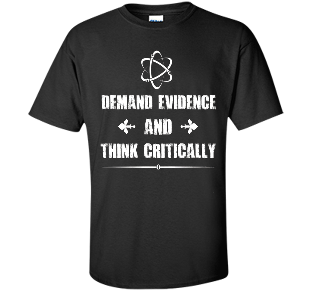 Demand Evidence and Think Critically Science Tee Shirt